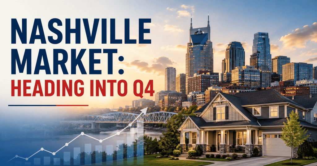 Nashville Real Estate Market Outlook for Q4 2026: What Agents Should&nbsp;Watch